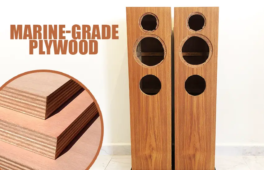 Best wood for speaker box - Marine-Grade Plywood
