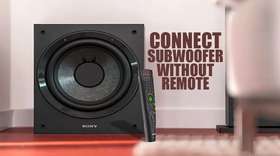 how to connect sony subwoofer to soundbar without remote