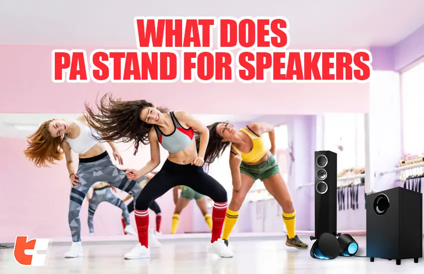 What does pa stand for speakers