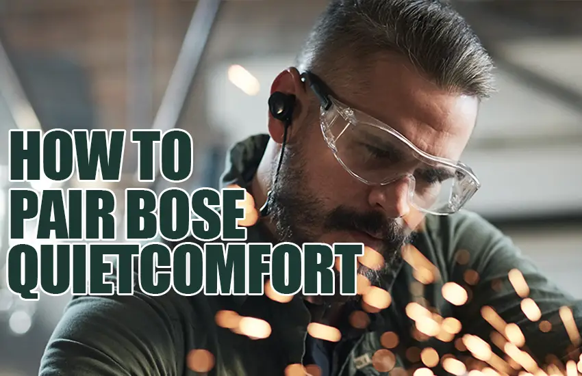 How to pair bose quietcomfort earbuds