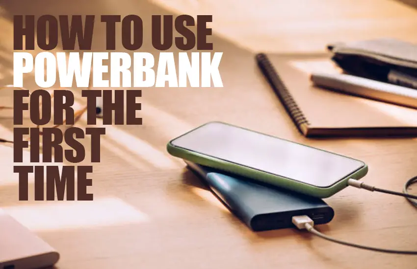 how to use power bank for the first time