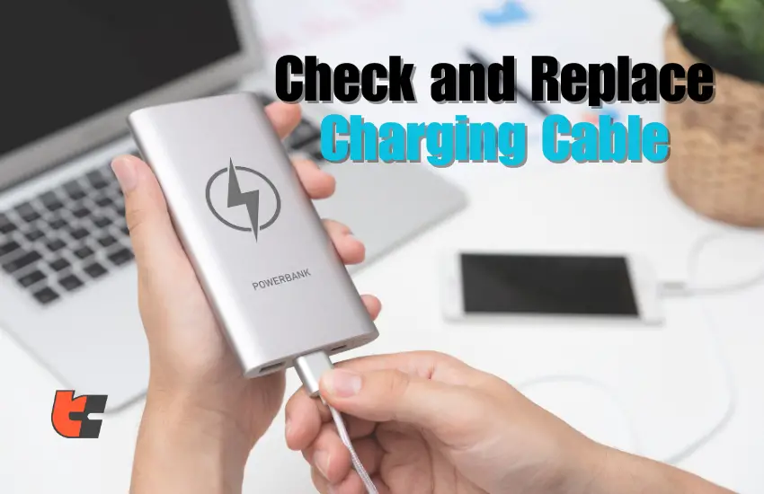 Check and Replace Charging Cable