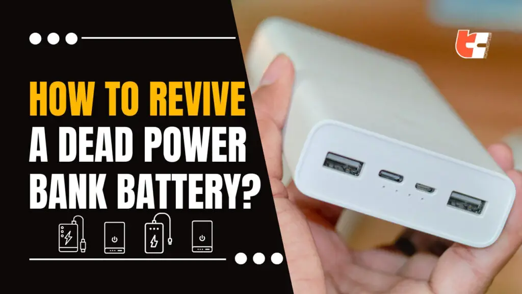 How to Revive a Dead Power Bank Battery? A Quick Guide