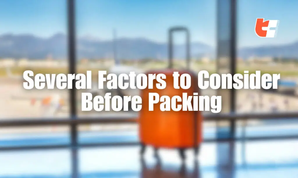 Several Factors to Consider Before Packing