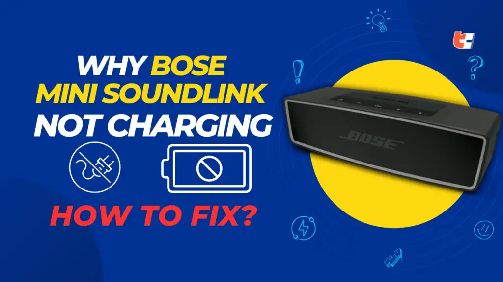 Why Bose Mini Soundlink Not Charging & How to Fix?