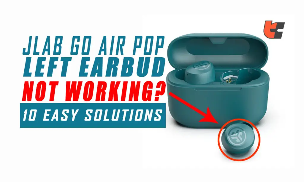 JLab Go Air Pop Left Earbud Not Working? 10 Easy Solutions